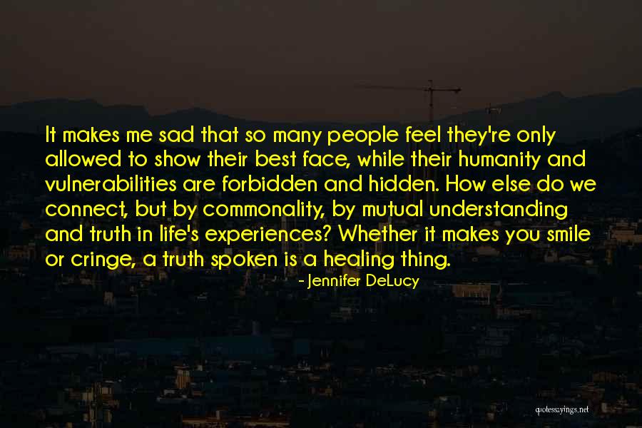 Sad Life Experiences Quotes By Jennifer DeLucy Sad Life Experiences Quotes By Jennifer DeLucy