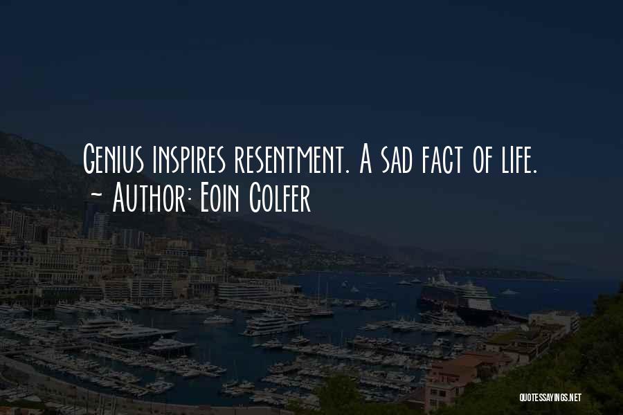 Sad Life Fact Quotes By Eoin Colfer