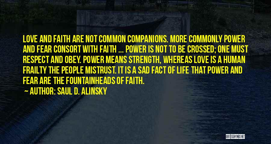 Sad Life Fact Quotes By Saul D. Alinsky