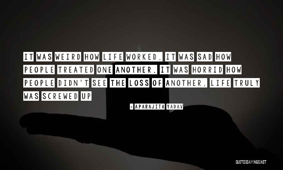 Sad Life Inspirational Quotes By Aparajita Yadav Sad Life Inspirational Quotes By Aparajita Yadav