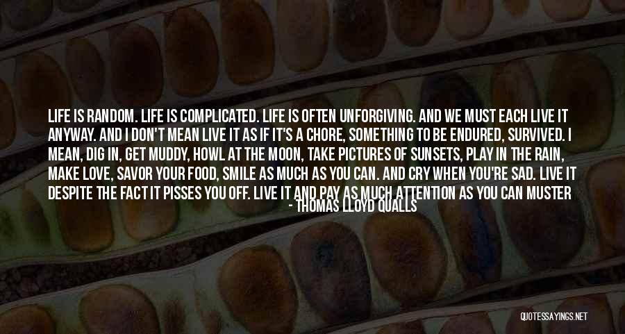 Sad Life Inspirational Quotes By Thomas Lloyd Qualls Sad Life Inspirational Quotes By Thomas Lloyd Qualls