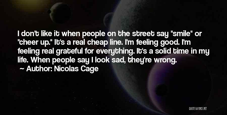 Sad Life One Line Quotes By Nicolas Cage