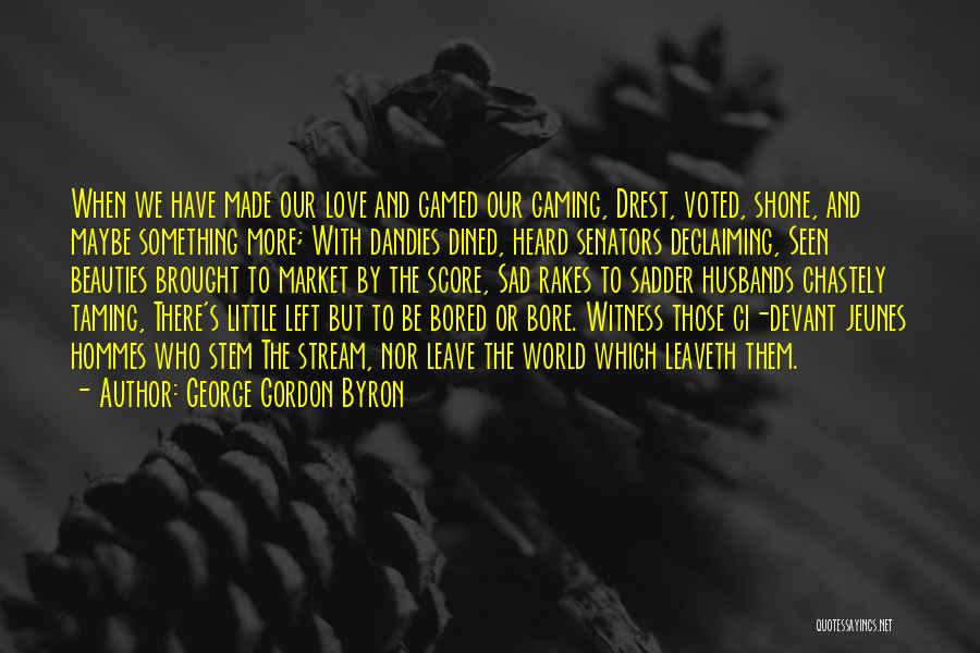 Sad Little Love Quotes By George Gordon Byron