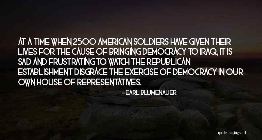 Sad Lives Quotes By Earl Blumenauer Sad Lives Quotes By Earl Blumenauer