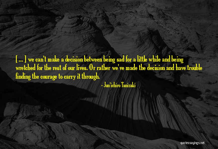 Sad Lives Quotes By Jun'ichiro Tanizaki Sad Lives Quotes By Jun'ichiro Tanizaki