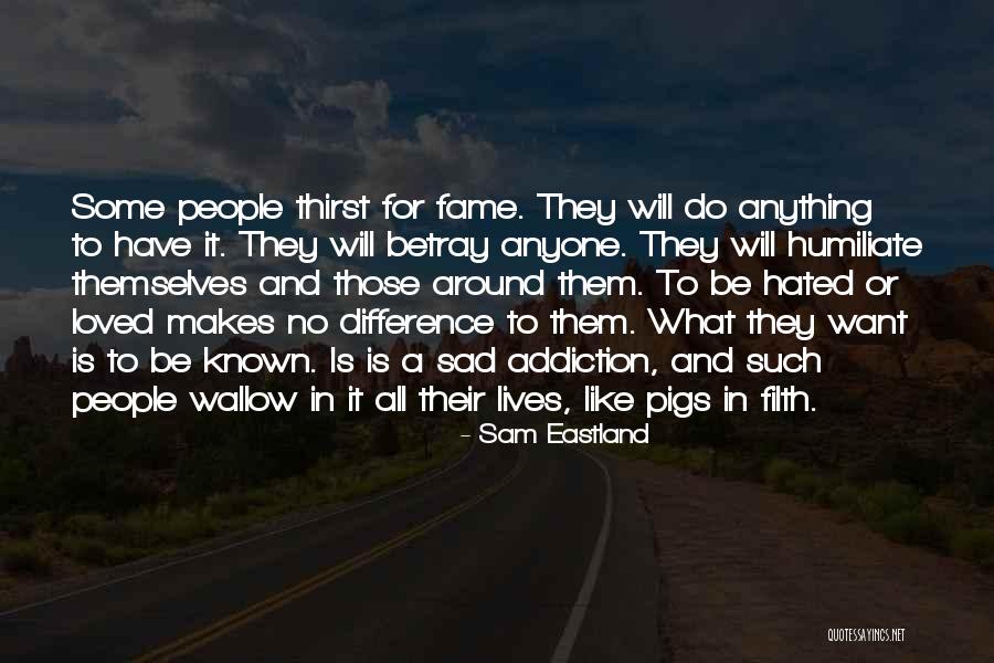 Sad Lives Quotes By Sam Eastland Sad Lives Quotes By Sam Eastland