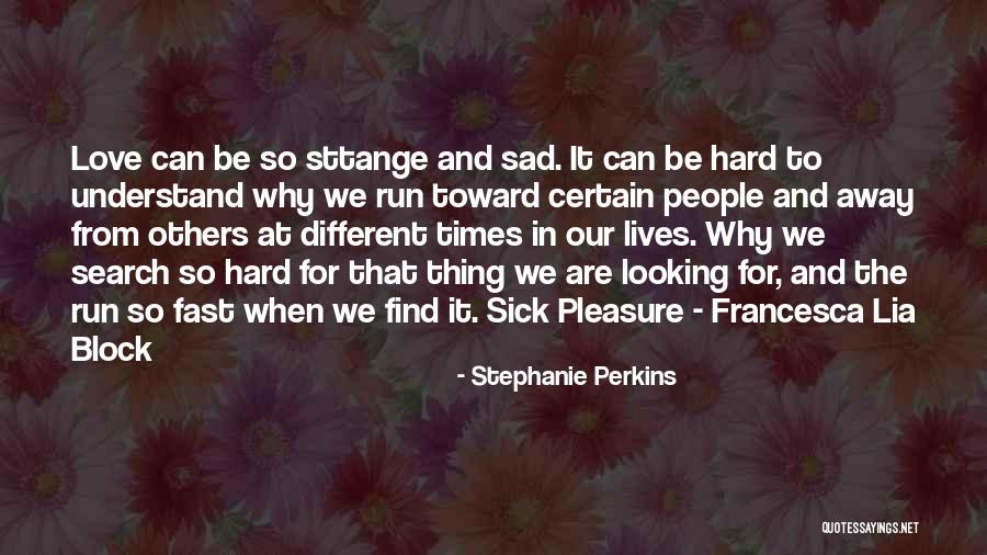 Sad Lives Quotes By Stephanie Perkins Sad Lives Quotes By Stephanie Perkins