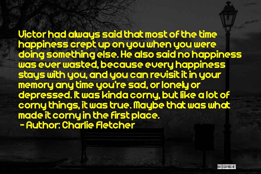 Sad Lonely Quotes By Charlie Fletcher