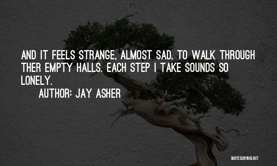 Sad Lonely Quotes By Jay Asher