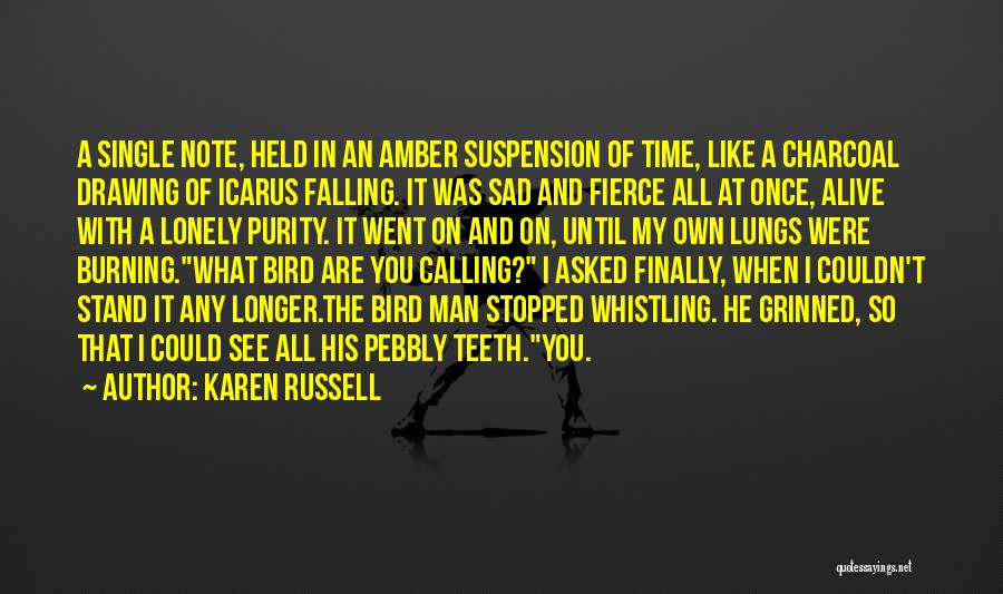 Sad Lonely Quotes By Karen Russell