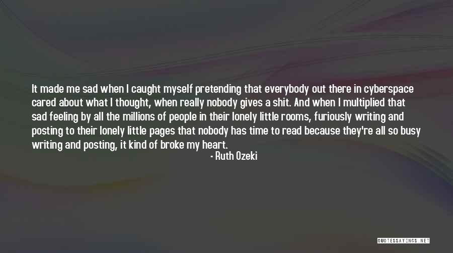 Sad Lonely Quotes By Ruth Ozeki