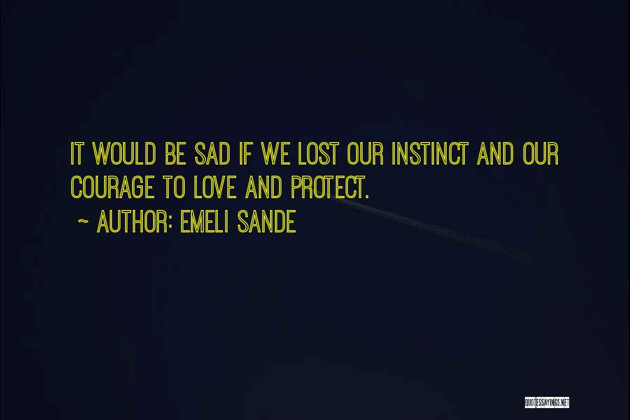 Sad Lost Love Quotes By Emeli Sande