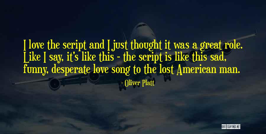 Sad Lost Quotes By Oliver Platt Sad Lost Quotes By Oliver Platt