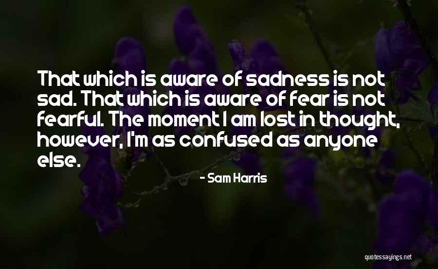 Sad Lost Quotes By Sam Harris Sad Lost Quotes By Sam Harris