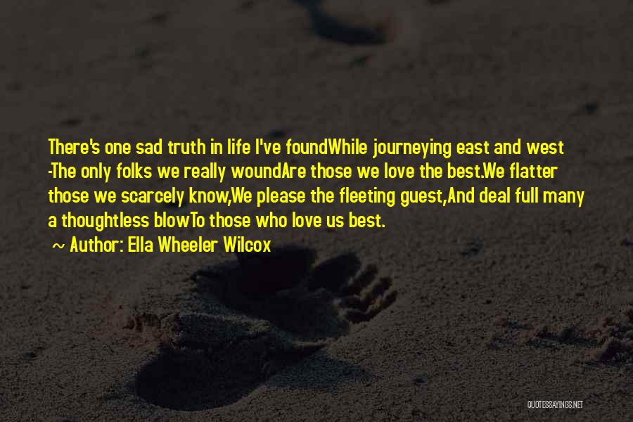 Sad Love And Life Quotes By Ella Wheeler Wilcox