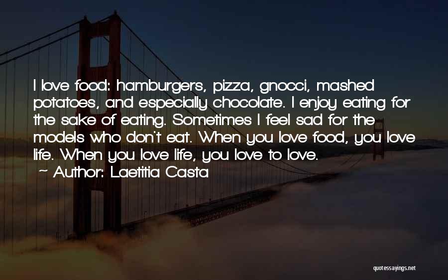 Sad Love And Life Quotes By Laetitia Casta