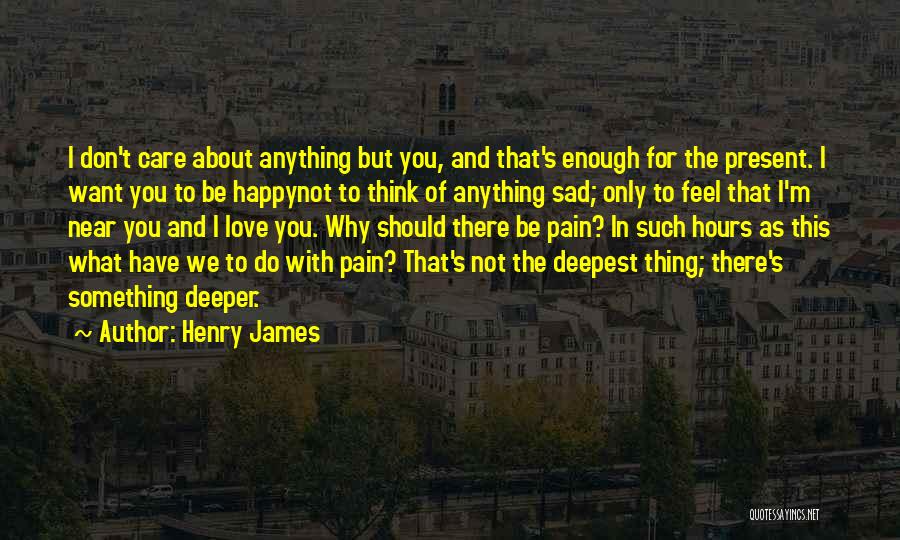 Sad Love And Pain Quotes By Henry James