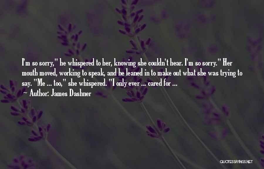 Sad Love Her Quotes By James Dashner