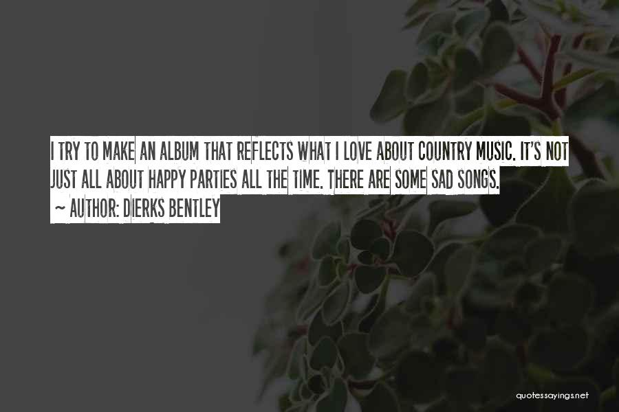 Sad Love Music Quotes By Dierks Bentley