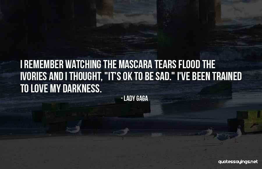 Sad Love Thought Quotes By Lady Gaga