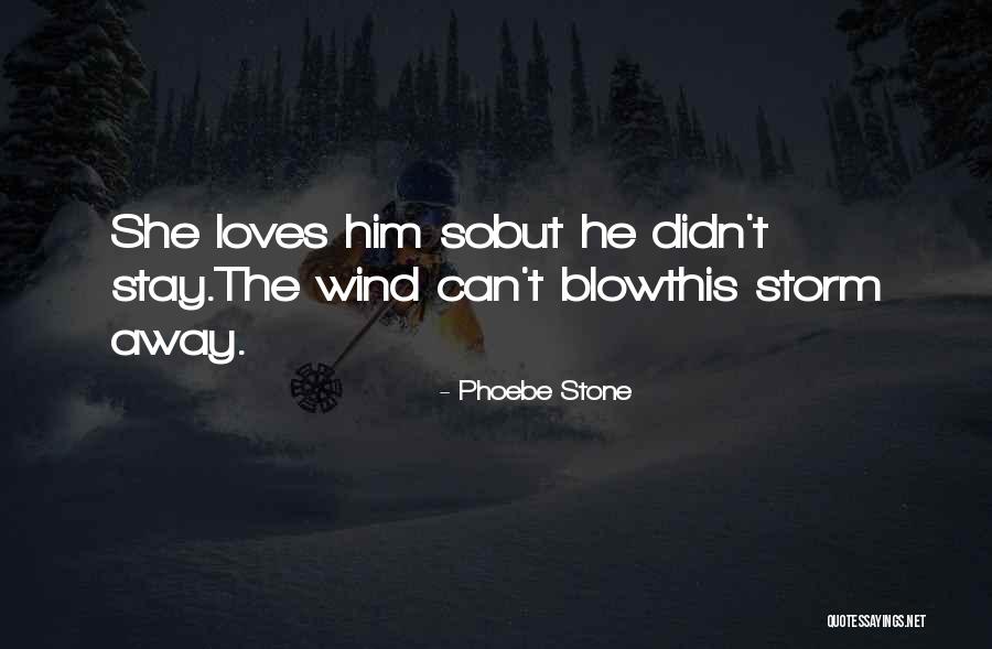 Sad Love Thought Quotes By Phoebe Stone