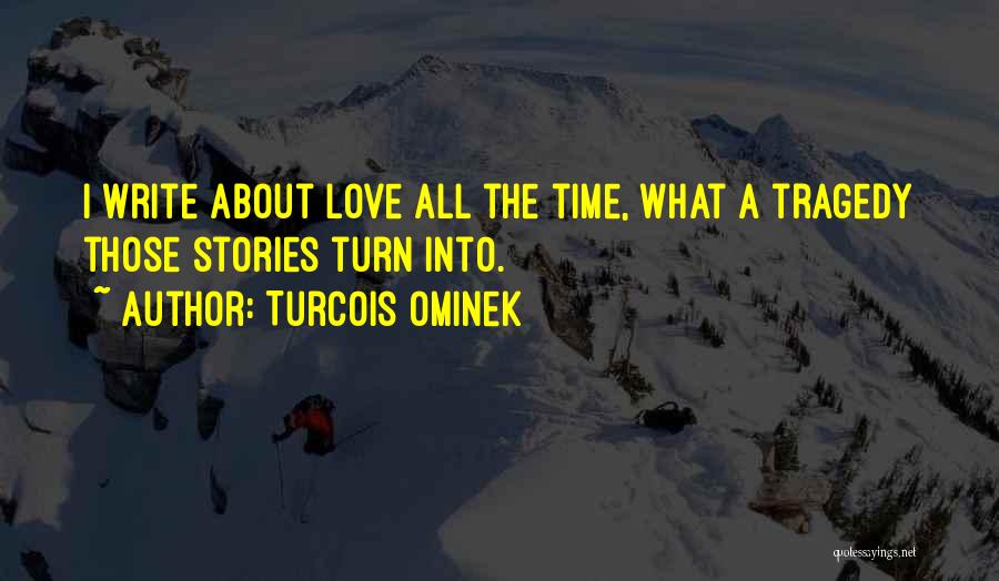 Sad Love Time Quotes By Turcois Ominek