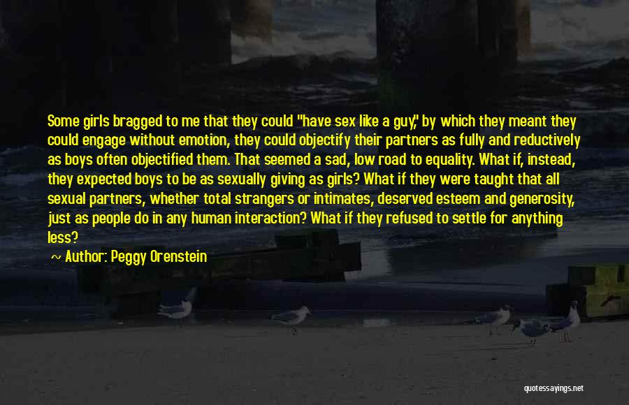Sad Low Self Esteem Quotes By Peggy Orenstein