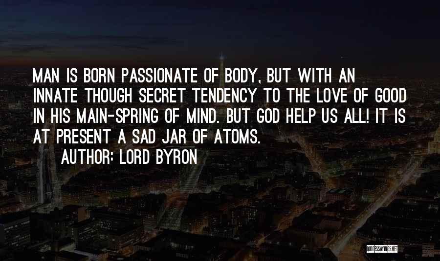 Sad Man In Love Quotes By Lord Byron