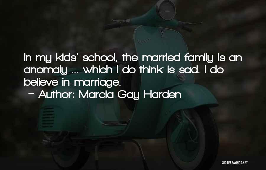 Sad Married Quotes By Marcia Gay Harden