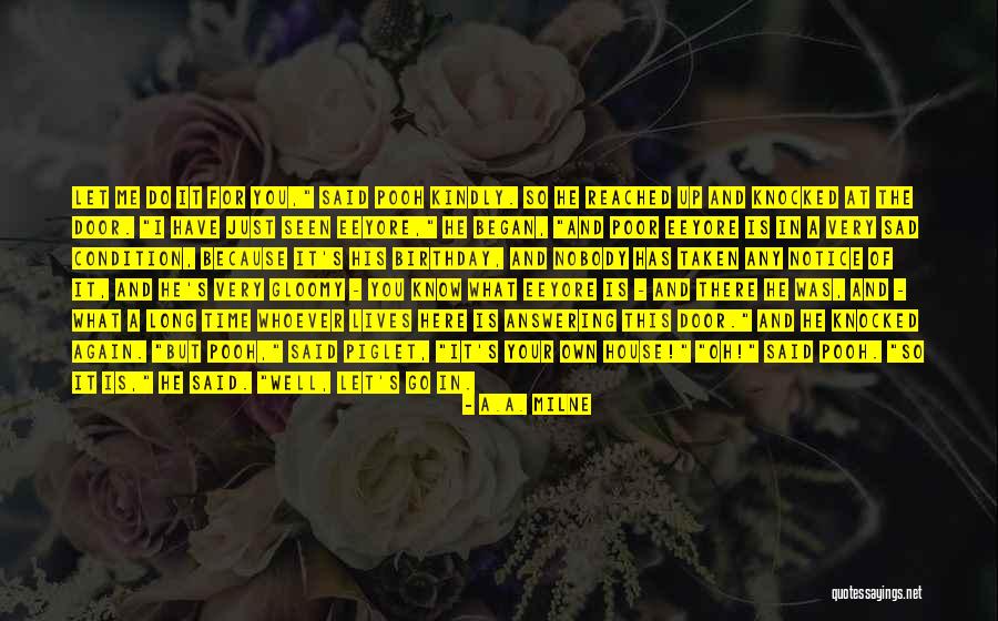 Sad Me Quotes By A.A. Milne Sad Me Quotes By A.A. Milne