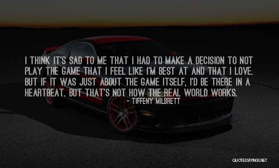 Sad Me Quotes By Tiffeny Milbrett Sad Me Quotes By Tiffeny Milbrett