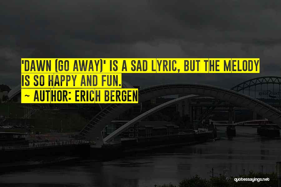 Sad Melody Quotes By Erich Bergen