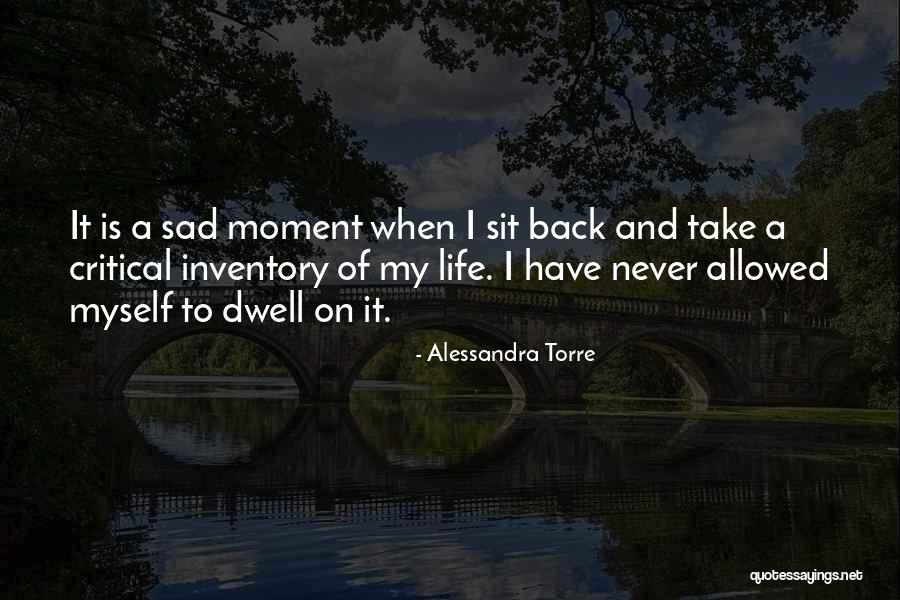 Sad Moment Life Quotes By Alessandra Torre