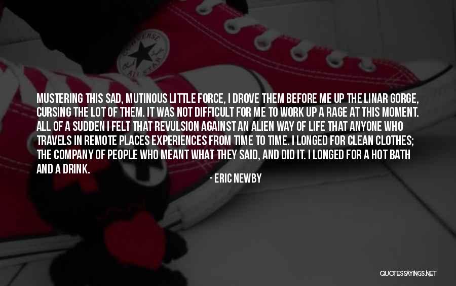 Sad Moment Life Quotes By Eric Newby