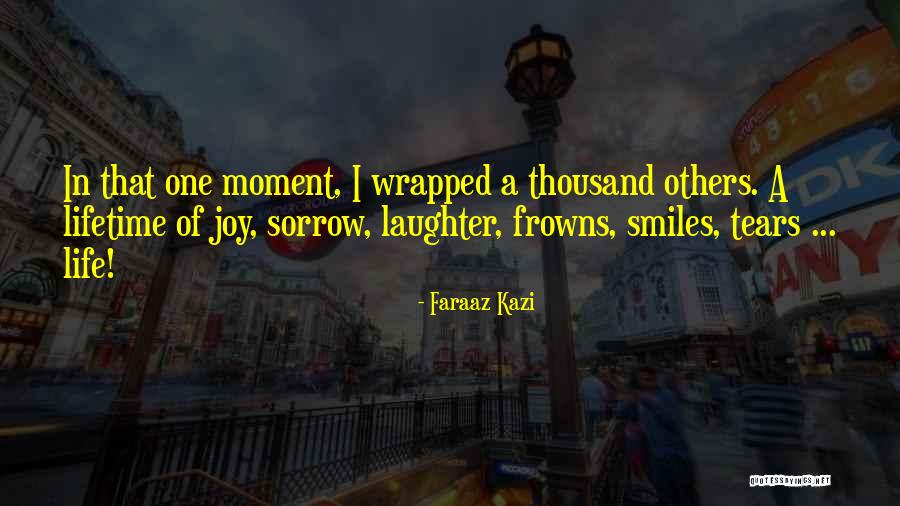 Sad Moment Life Quotes By Faraaz Kazi