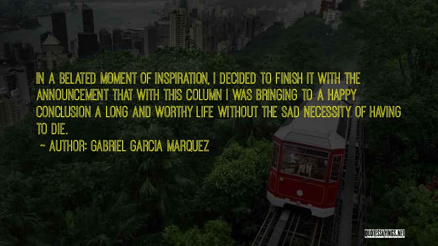 Sad Moment Life Quotes By Gabriel Garcia Marquez