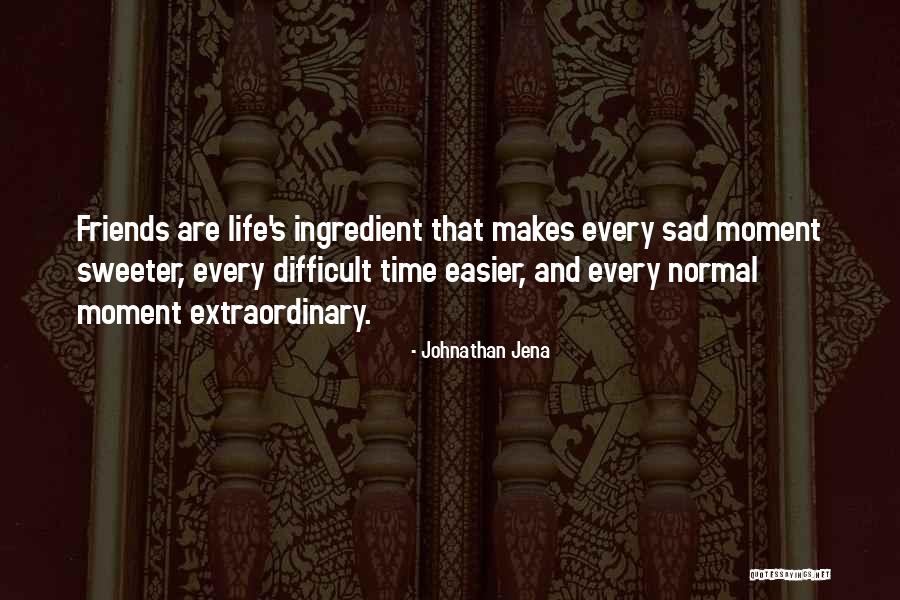 Sad Moment Life Quotes By Johnathan Jena