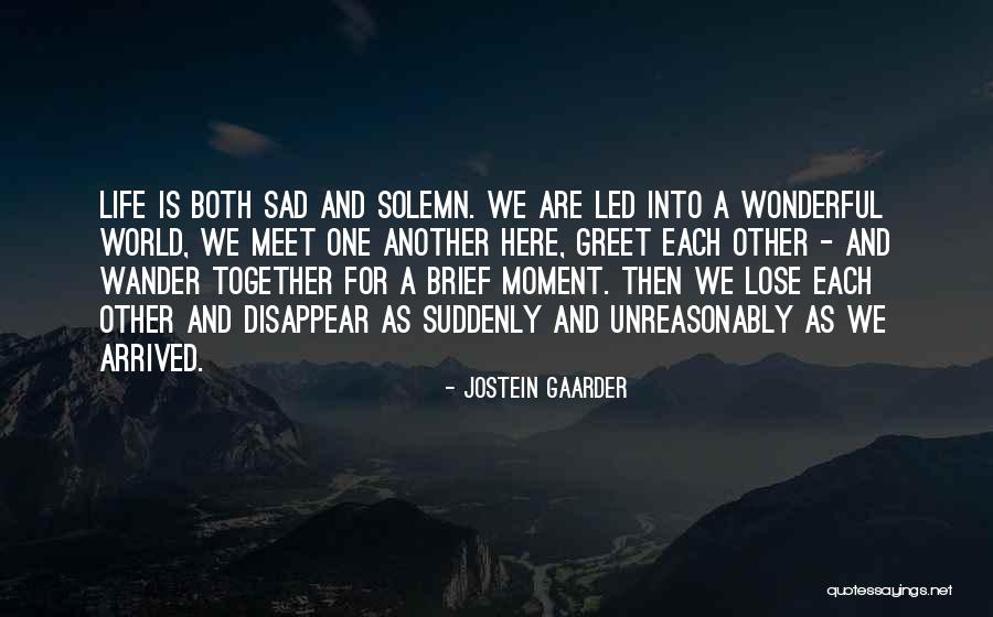 Sad Moment Life Quotes By Jostein Gaarder