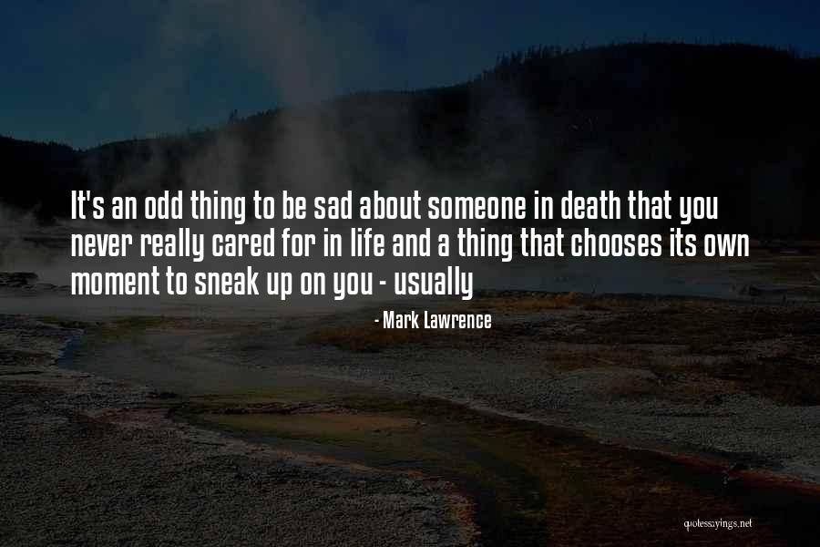 Sad Moment Life Quotes By Mark Lawrence