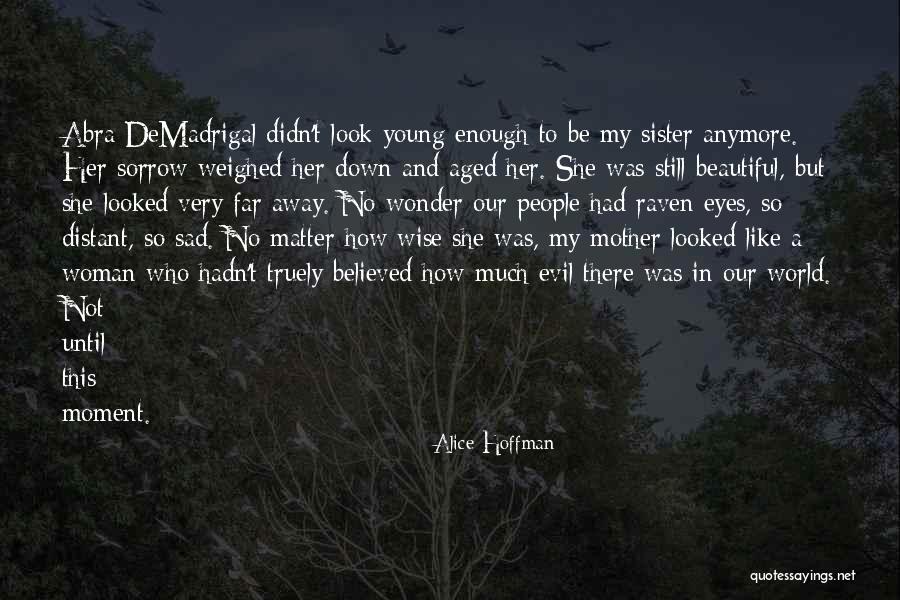 Sad Moment Quotes By Alice Hoffman Sad Moment Quotes By Alice Hoffman