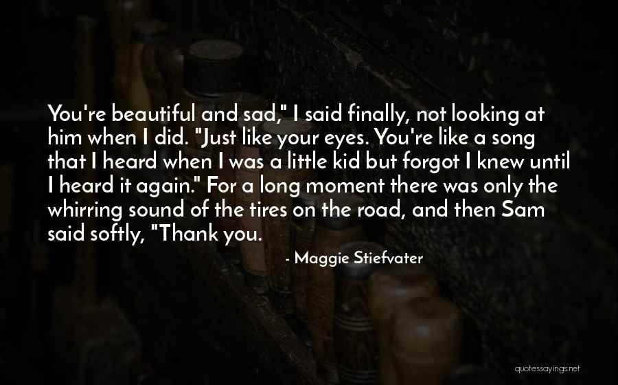 Sad Moment Quotes By Maggie Stiefvater Sad Moment Quotes By Maggie Stiefvater