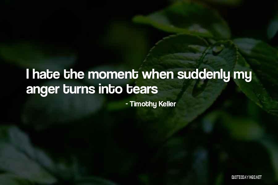 Sad Moment Quotes By Timothy Keller Sad Moment Quotes By Timothy Keller
