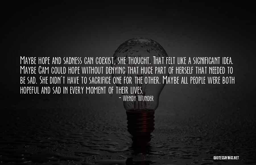 Sad Moment Quotes By Wendy Wunder Sad Moment Quotes By Wendy Wunder