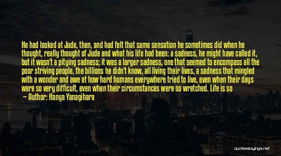 Sad Moments Of Life Quotes By Hanya Yanagihara