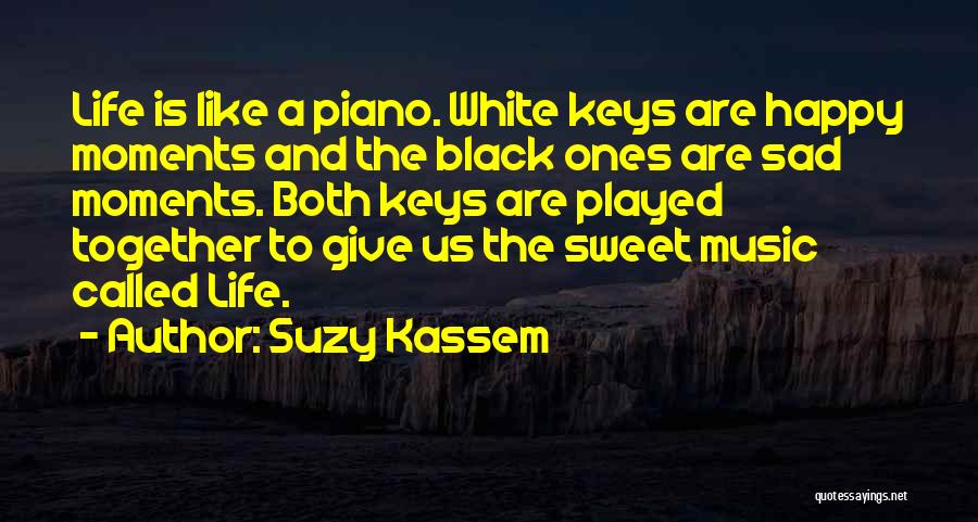 Sad Moments Of Life Quotes By Suzy Kassem