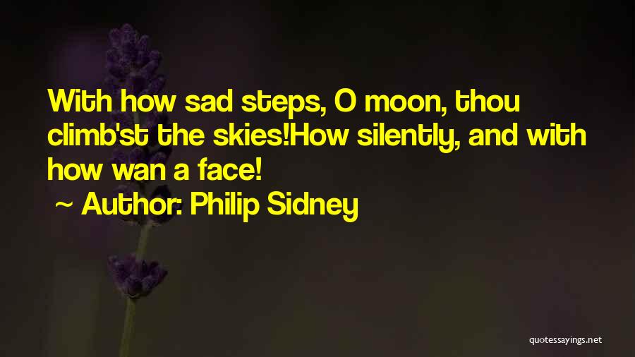 Sad Moon Quotes By Philip Sidney