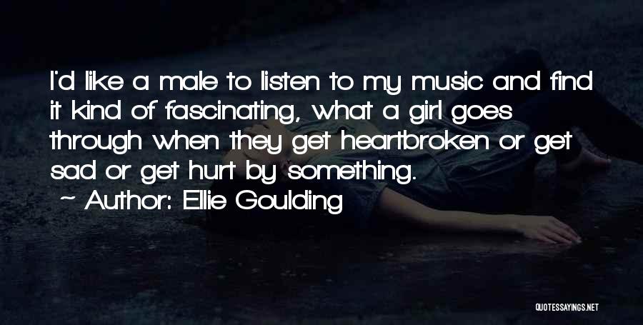 Sad Music Quotes By Ellie Goulding
