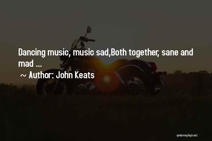 Sad Music Quotes By John Keats