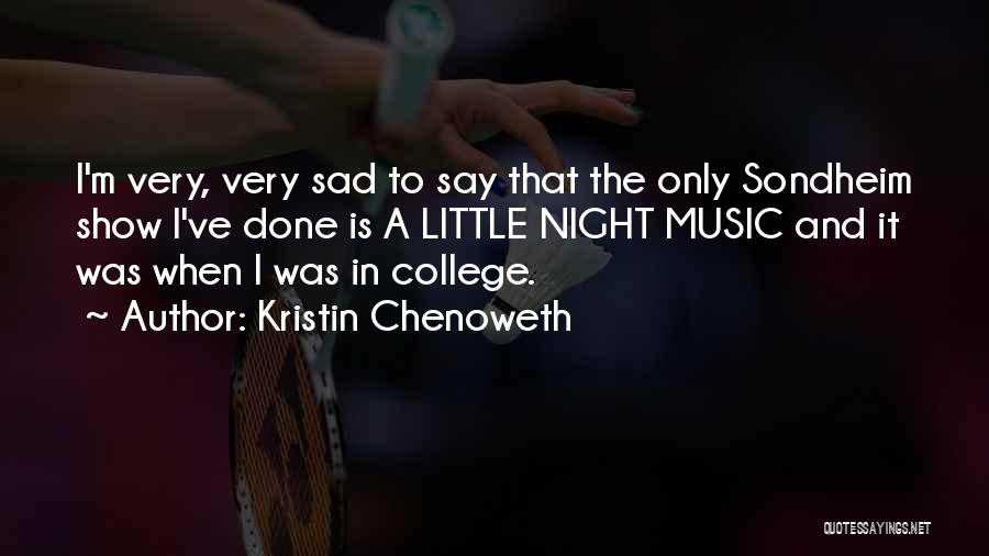 Sad Music Quotes By Kristin Chenoweth