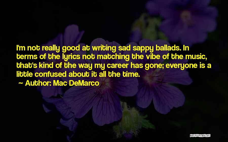 Sad Music Quotes By Mac DeMarco